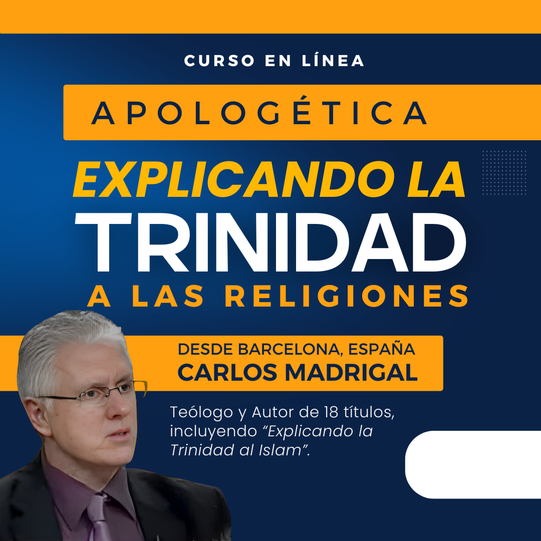 CURSO EN LÍNEA: APOLOGÉTICA - EXPLICANDO LA TRINIDAD A LAS RELIGIONES