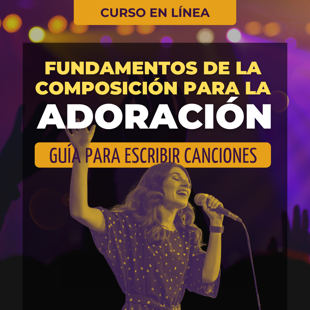 CURSO EN LÍNEA: FUNDAMENTOS DE LA COMPOSICIÓN PARA LA ADORACIÓN SOW E26